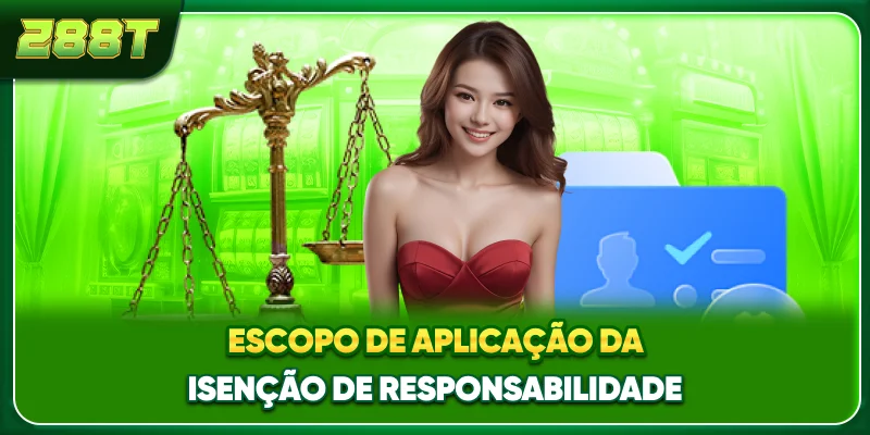 Escopo de aplicação da isenção de responsabilidade