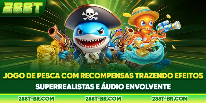 Jogo de pesca com recompensas, trazendo efeitos super-realistas e áudio envolvente